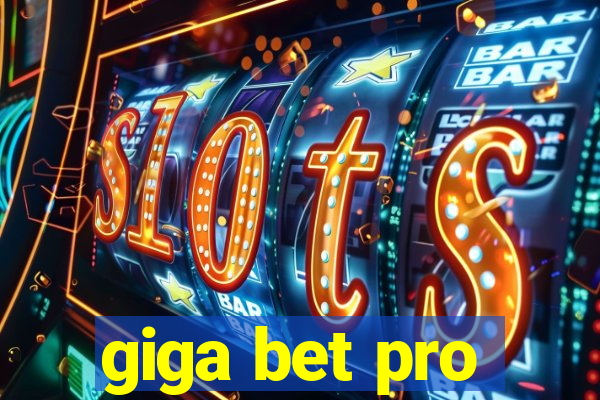 giga bet pro